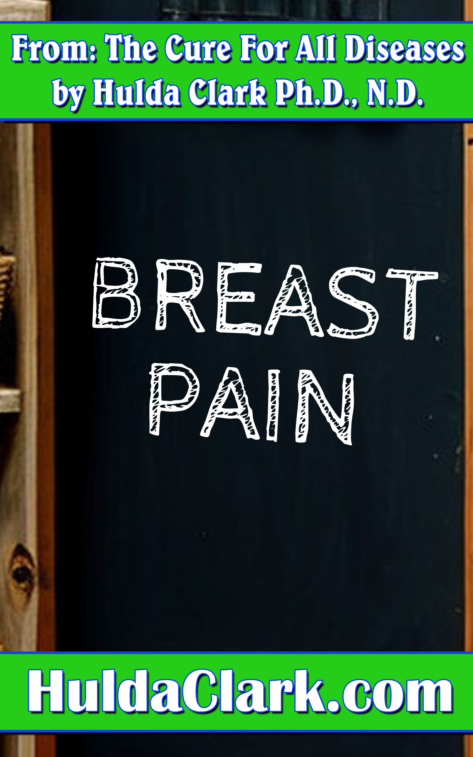 Breast Pain Ebook excerpt from The Cure for All Diseases by Hulda Clark