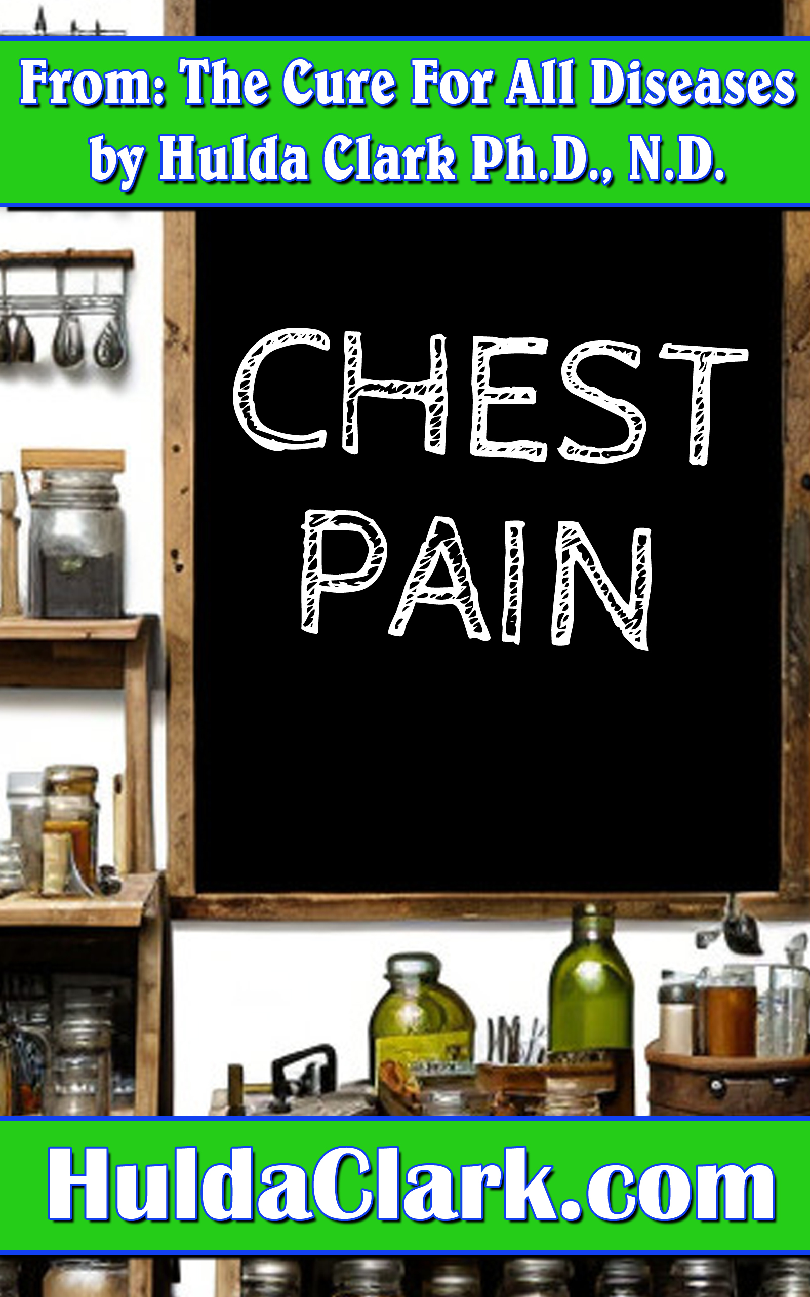 Chest Pain Ebook excerpt from The Cure for All Diseases by Hulda Clark